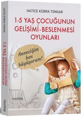 1 - 5 Yaş Çocuğunun Gelişimi - Beslenmesi Oyunları - 1