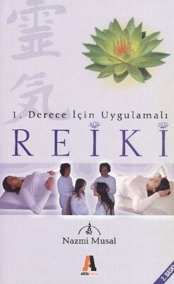 1. Derece İçin Uygulamalı Reiki - Akis Kitap