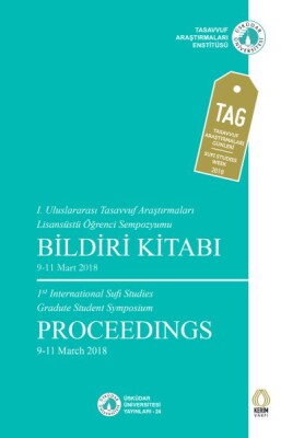 1. Uluslararası Tasavvuf Araştırmaları Lisansüstü Öğrenci Sempozyumu Bildiri Kitabı - Üsküdar Üniversitesi Yayınları