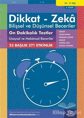 10-11 Yaş Dikkat - Zeka - Bilişsel ve Düşünsel Beceriler - On Dakikalık Testler Uzaysal ve Mekansal Beceriler 6. Kitap - Dikkat ve Zeka Akademisi