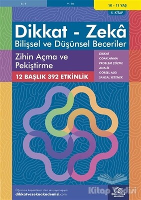 10-11 Yaş Dikkat - Zeka - Bilişsel ve Düşünsel Beceriler - Zihin Açma ve Pekiştirme 5. Kitap - Dikkat ve Zeka Akademisi