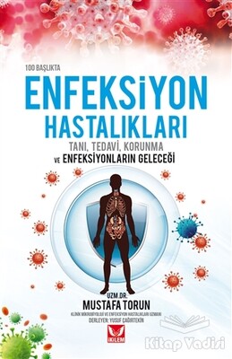 100 Başlıkta Enfeksiyon Hastalıkları - İkilem Yayınevi