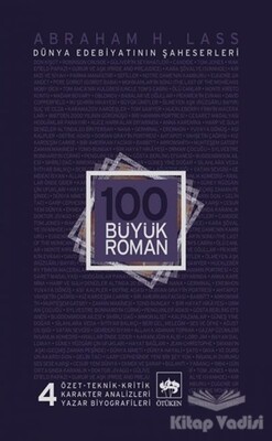 100 Büyük Roman - 4 Dünya Edebiyatının Şaheserleri - Ötüken Neşriyat
