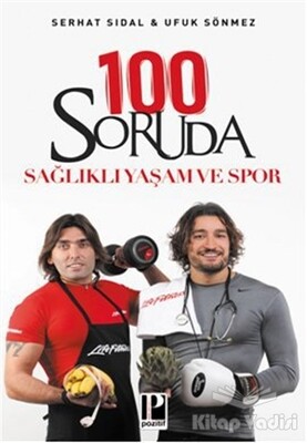 100 Soruda Sağlıklı Yaşam ve Spor - Pozitif Yayınları