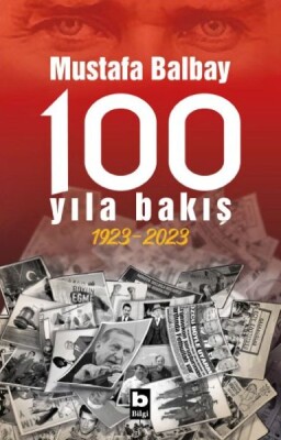 100 Yıla Bakış 1923-2023 - Bilgi Yayınevi