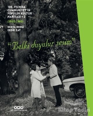 100. Yılında Cumhuriyet’in Popüler Kültür Haritası – 2 (1950 – 1980) - 1