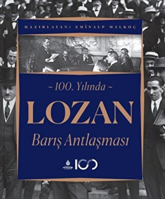 100. Yılında Lozan Barış Antlaşması - İBB Kültür A.Ş.