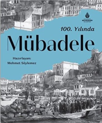 100. Yılında Mübadele Tanıtım Bülteni - İBB Kültür A.Ş.