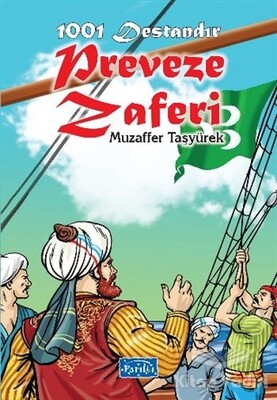 1001 Destandır Preveze Zaferi - Parıltı Yayınları