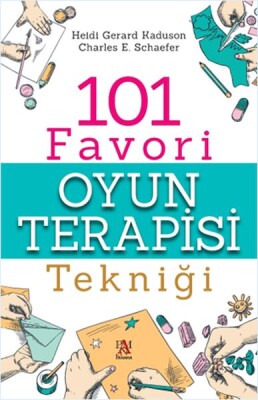 101 Favori Oyun Terapisi Tekniği - Panama Yayıncılık