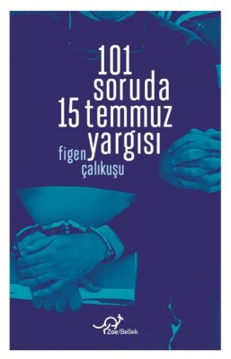 101 Soruda 15 Temmuz Yargısı - Zoe Kitap