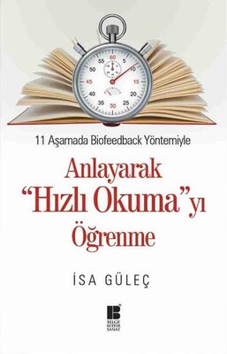 11 Aşamada Biofeedback Yöntemiyle Anlayarak Hızlı Okumayı Öğrenme - Bilge Kültür Sanat