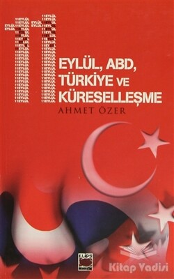 11 Eylül, ABD, Türkiye ve Küreselleşme - Elips Kitap