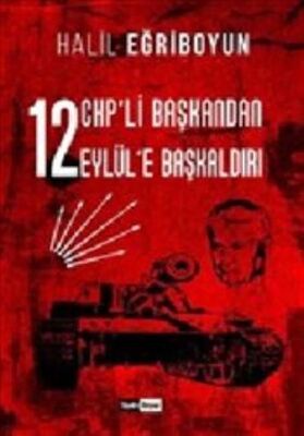 12 CHPli Başkandan 12 Eylüle Başkaldırı - 1