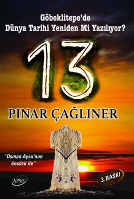 13 - Göbeklitepe'de Dünya Tarihi Yeniden mi Yazılıyor? - Apsis Kitap