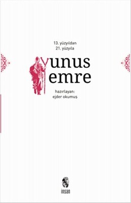 13. Yüzyıldan 21. Yüzyıla Yunus Emre - İnsan Yayınları