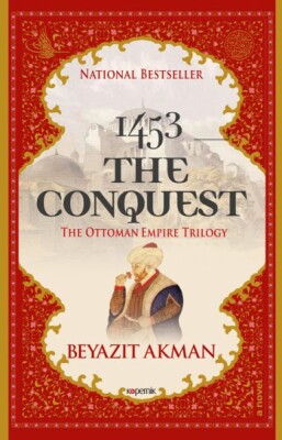 1453 The Conquest - The Ottoman Empire Trilogy - Kopernik Kitap