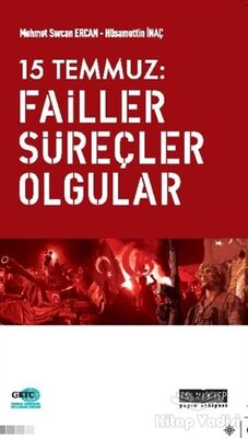 15 Temmuz: Failler, Süreçler, Olgular - 1