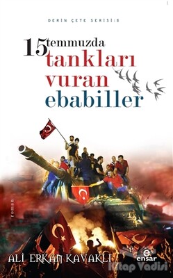 15 Temmuzda Tankları Vuran Ebabiller - Ensar Neşriyat