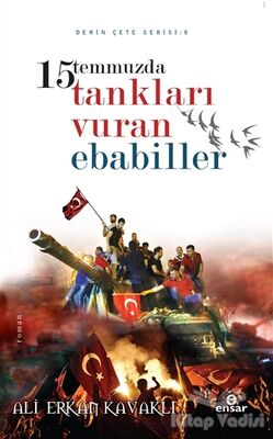 15 Temmuzda Tankları Vuran Ebabiller - 1