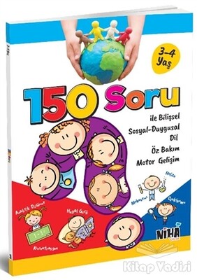 150 Soru İle Bilişsel Sosyal-Duygusal Dil Öz Bakım Motor Gelişim (3-4 Yaş) - Niha Çocuk