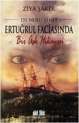 151 Nolu Şehit Ertuğrul Faciasında Bir Aşk Hikâyesi - 1