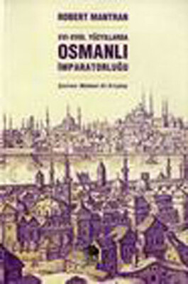16 - 18. Yüzyıllarda Osmanlı İmparatorluğu - İmge Kitabevi Yayınları