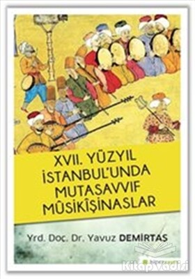 17. Yüzyıl İstanbul’unda Mutasavvıf Mûsikîşinaslar - Hiperlink Yayınları