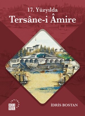 17. Yüzyılda Tersâne-i Âmire - Küre Yayınları
