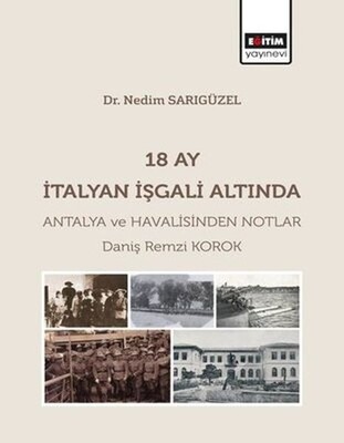 18 Ay İtalyan İşgali Altında Antalya ve Havalisinden Notlar - Eğitim Yayınevi