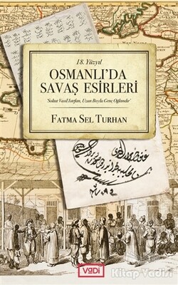 18. Yüzyıl Osmanlı'da Savaş Esirleri - Vadi Yayınları
