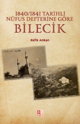 1840-1841 Tarihli Nüfus Defterine Göre Bilecik - Babıali Kültür Yayıncılığı