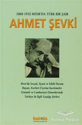 1868-1932 Mısır’da Türk Bir Şair Ahmet Şevki - Kaknüs Yayınları