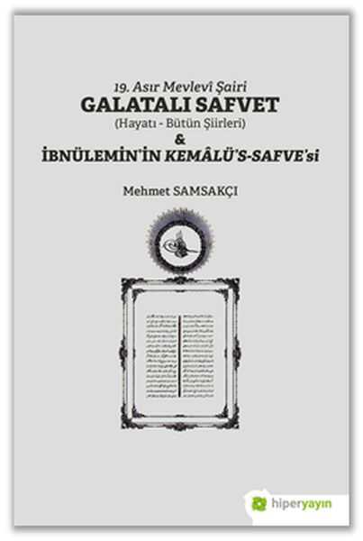 Hiperlink Yayınları - 19. Asır Mevlevi Şairi Galatalı Safvet ve İbnülemin’in Kemalü’s - Safve’si
