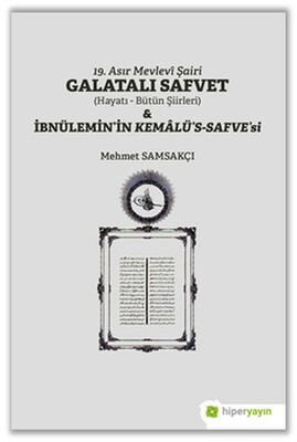 19. Asır Mevlevi Şairi Galatalı Safvet ve İbnülemin’in Kemalü’s - Safve’si - Hiperlink Yayınları