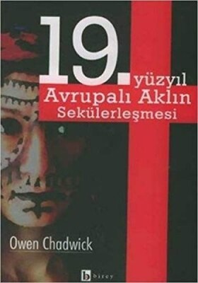 19. Yüzyıl Avrupalı Aklın Sekülerleşmesi - Birey Yayıncılık