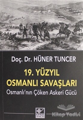 19. Yüzyıl Osmanlı Savaşları - Kaynak (Analiz) Yayınları