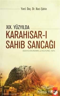 19. Yüzyılda Karahisar-ı Sahib Sancağı - IQ Kültür Sanat Yayıncılık