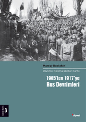 1905'ten 1917'ye Rus Devrimleri 3.Cilt Devrimci Halk Hareketleri Tarihi - Dipnot Yayınları