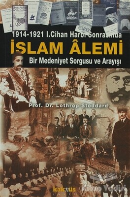 1914-1921 1. Cihan Harbi Sonrasında İslam Alemi - Kaknüs Yayınları