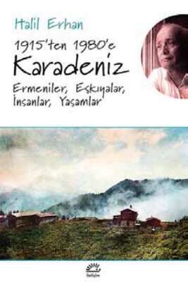 1915'ten 1980'e Karadeniz Ermeniler, Eşkıyalar, İnsanlar, Yaşamlar - İletişim Yayınları