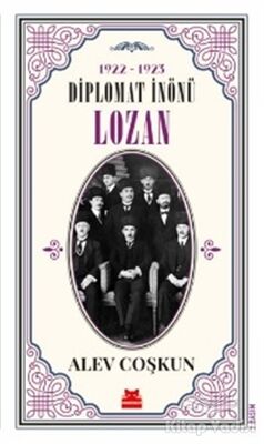 1922-1923 Diplomat İnönü - Lozan - 1