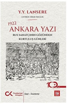 1922 Ankara Yazı – Rus Sanatçının Gözünden Kurtuluş Günleri - Cumhuriyet Kitapları