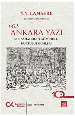1922 Ankara Yazı – Rus Sanatçının Gözünden Kurtuluş Günleri - 1
