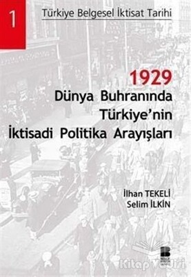 1929 Dünya Buhranında Türkiye’nin İktisadi Politika Arayışları - Bilge Kültür Sanat