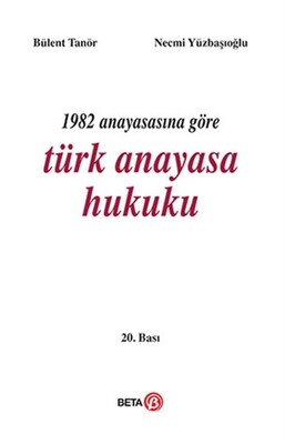 1982 Anayasasına Göre Türk Anayasa Hukuku - Beta Basım Yayım