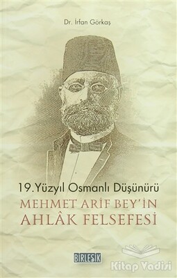 19.Yüzyıl Osmanlı Düşünürü Mehmet Arif Bey'in Ahlak Felsefesi - Birleşik Yayınevi