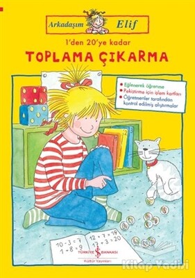 1'den 20'ye Kadar Toplama Çıkarma - Arkadaşım Elif - İş Bankası Kültür Yayınları