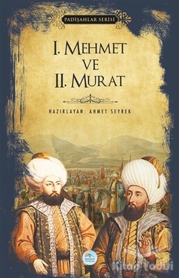 1.Mehmet ve 2.Murat (Padişahlar Serisi) - Maviçatı Yayınları