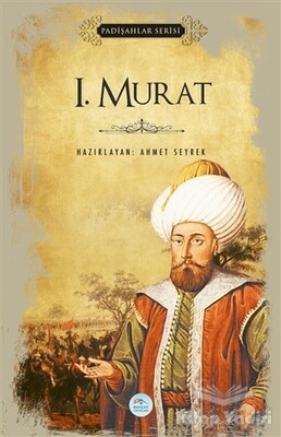 1.Murat (Padişahlar Serisi) - Maviçatı Yayınları